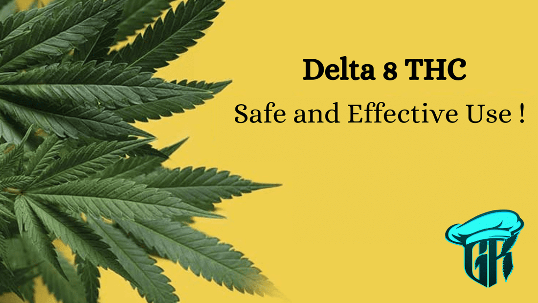 The Safe and Effective Use of Delta 8 THC: A Comprehensive Guide